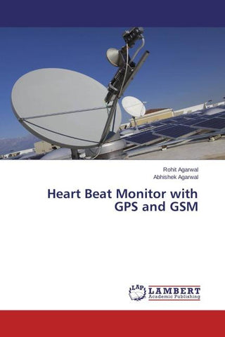 Heart Beat Monitor with GPS and GSM