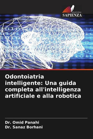 Odontoiatria intelligente: Una guida completa all'intelligenza artificiale e alla robotica