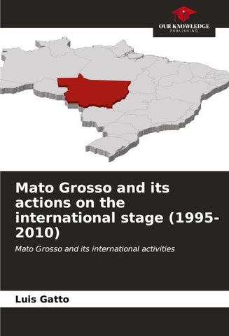 Mato Grosso and its actions on the international stage (1995-2010)