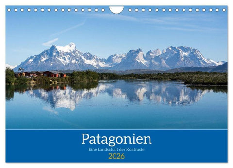 Patagonien - Eine Landschaft der Kontraste (Wandkalender 2026 DIN A4 quer), CALVENDO Monatskalender