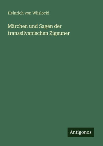 Märchen und Sagen der transsilvanischen Zigeuner