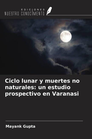 Ciclo lunar y muertes no naturales: un estudio prospectivo en Varanasi