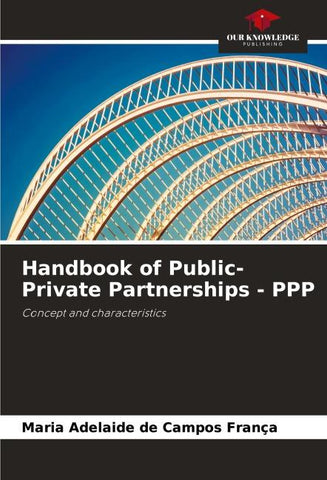 Handbook of Public-Private Partnerships - PPP