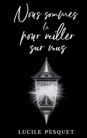 Nous sommes là pour veiller sur vous