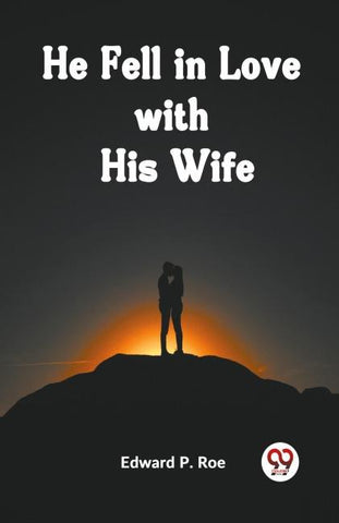 He Fell in Love with His Wife