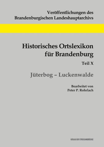 Historisches Ortslexikon für Brandenburg, Teil X, Jüterbog-Luckenwalde