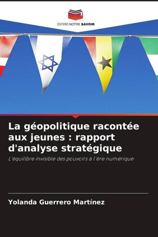 La géopolitique racontée aux jeunes : rapport d'analyse stratégique