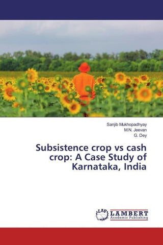 Subsistence crop vs cash crop: A Case Study of Karnataka, India