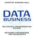 Data Business: Wie digitale Transformation gelingt
