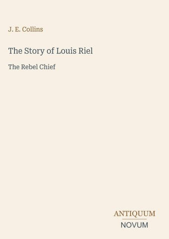 The Story of Louis Riel