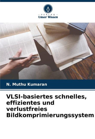 VLSI-basiertes schnelles, effizientes und verlustfreies Bildkomprimierungssystem