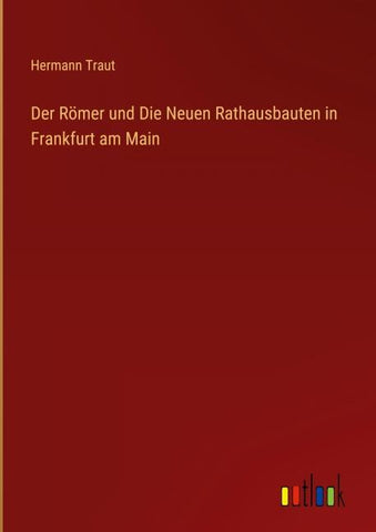 Der Römer und Die Neuen Rathausbauten in Frankfurt am Main