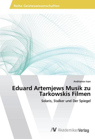 Eduard Artemjews Musik zu Tarkowskis Filmen