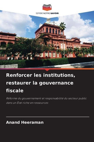 Renforcer les institutions, restaurer la gouvernance fiscale