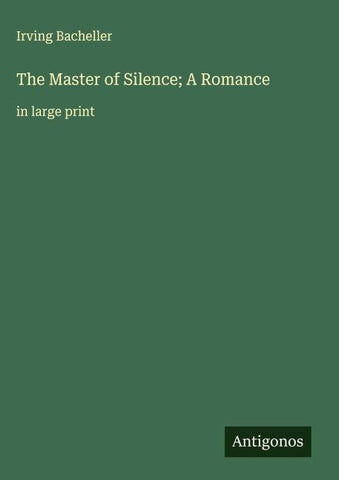 The Master of Silence; A Romance