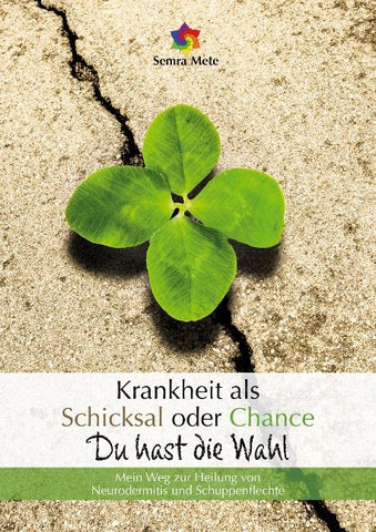 Krankheit als Schicksal oder Chance - Du hast die Wahl