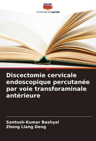 Discectomie cervicale endoscopique percutanée par voie transforaminale antérieure