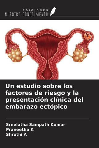 Un estudio sobre los factores de riesgo y la presentación clínica del embarazo ectópico