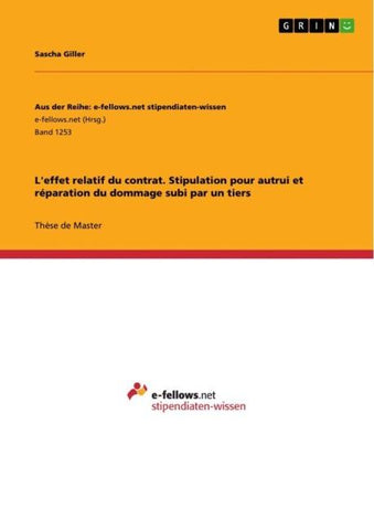 L'effet relatif du contrat. Stipulation pour autrui et réparation du dommage subi par un tiers