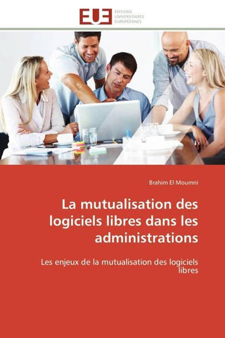 La mutualisation des logiciels libres dans les administrations