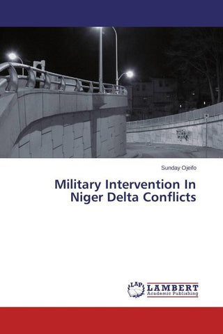 Military Intervention In Niger Delta Conflicts