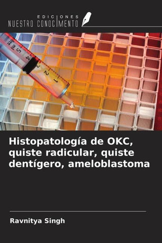 Histopatología de OKC, quiste radicular, quiste dentígero, ameloblastoma