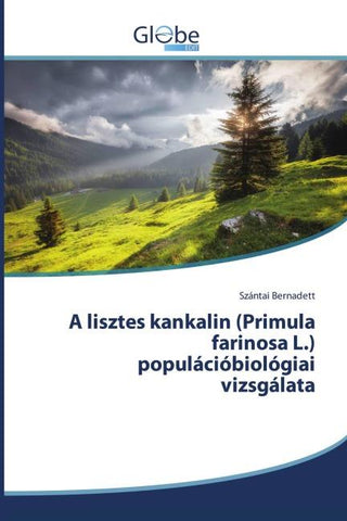 A lisztes kankalin (Primula farinosa L.) populációbiológiai vizsgálata