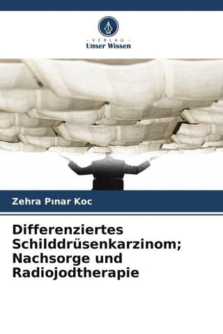 Differenziertes Schilddrüsenkarzinom; Nachsorge und Radiojodtherapie