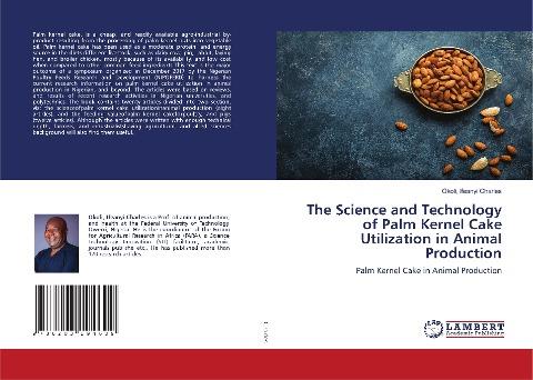 The Science and Technology of Palm Kernel Cake Utilization in Animal Production