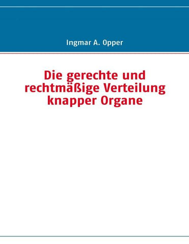 Die gerechte und rechtmäßige Verteilung knapper Organe