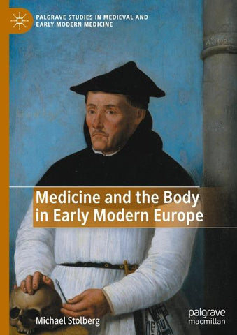 Medicine and the Body in Early Modern Europe