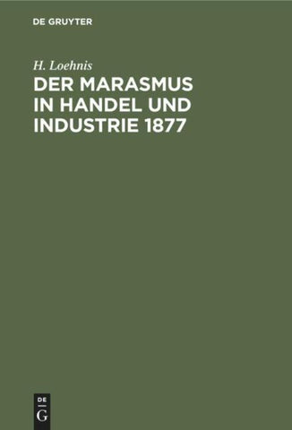 Der Marasmus in Handel und Industrie 1877