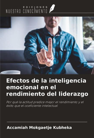 Efectos de la inteligencia emocional en el rendimiento del liderazgo