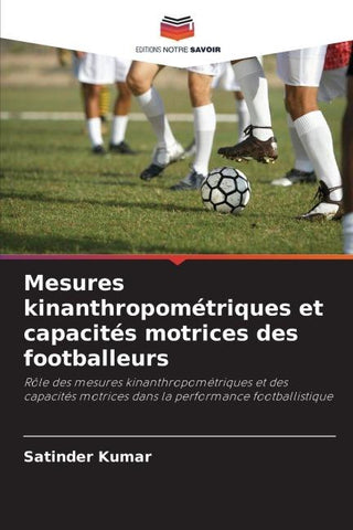 Mesures kinanthropométriques et capacités motrices des footballeurs