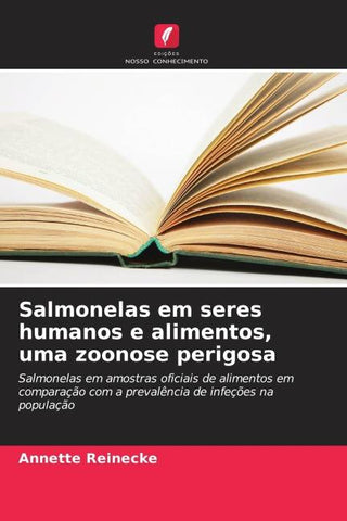 Salmonelas em seres humanos e alimentos, uma zoonose perigosa