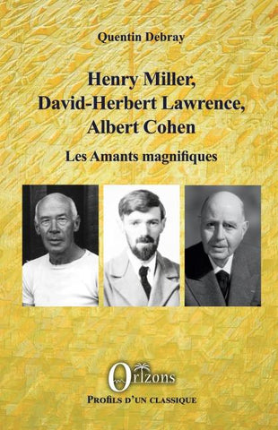 Henry Miller, David-Herbert Lawrence, Albert Cohen