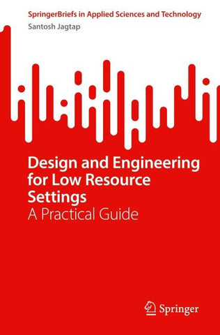 Design and Engineering for Low Resource Settings