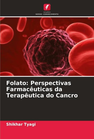 Folato: Perspectivas Farmacêuticas da Terapêutica do Cancro