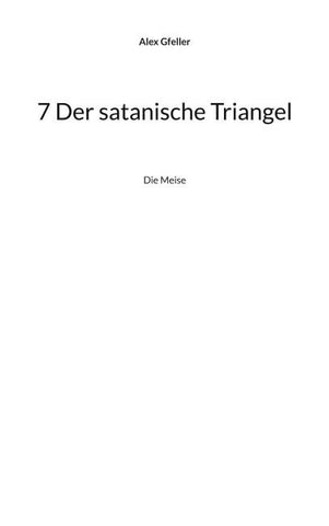7 Der satanische Triangel