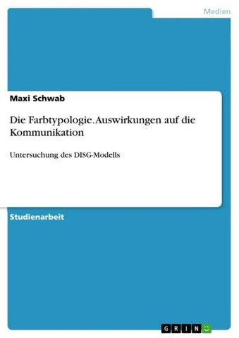 Die Farbtypologie. Auswirkungen auf die Kommunikation