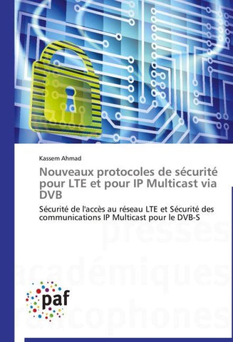 Nouveaux protocoles de sécurité pour LTE et pour IP Multicast via DVB