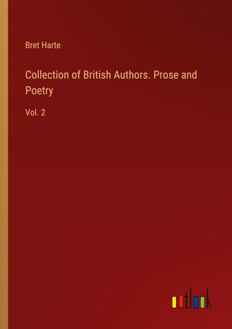 Collection of British Authors. Prose and Poetry