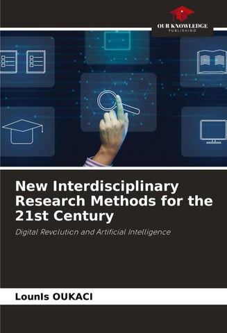New Interdisciplinary Research Methods for the 21st Century
