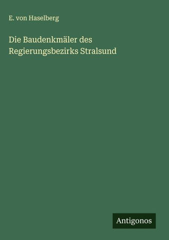Die Baudenkmäler des Regierungsbezirks Stralsund