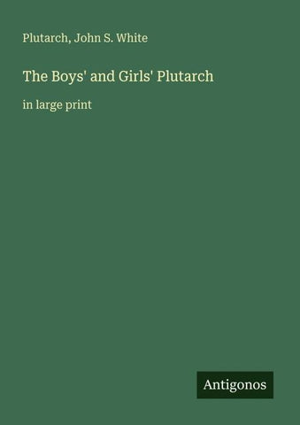 The Boys' and Girls' Plutarch