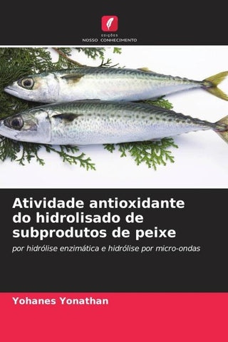 Atividade antioxidante do hidrolisado de subprodutos de peixe
