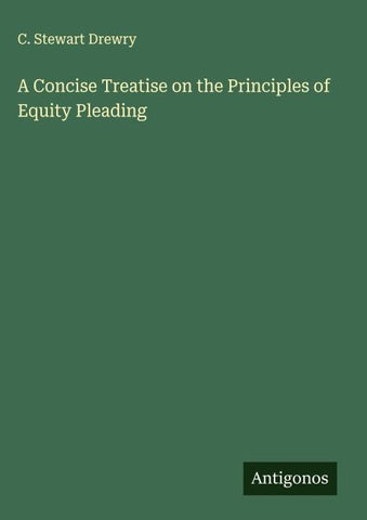 A Concise Treatise on the Principles of Equity Pleading
