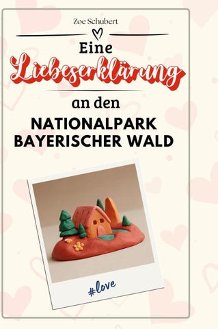 Eine Liebeserklärung an den Nationalpark Bayerischer Wald