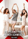 Die Pyjama-Party meiner Schwester
