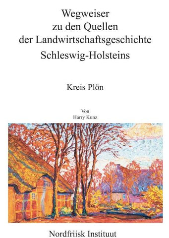 Wegweiser zu den Quellen der Landwirtschaftsgeschichte Schleswig-Holsteins